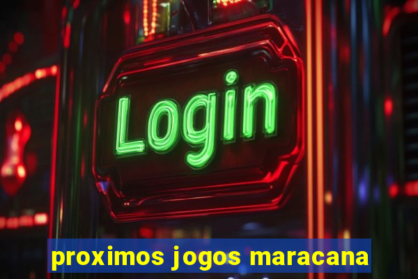 proximos jogos maracana